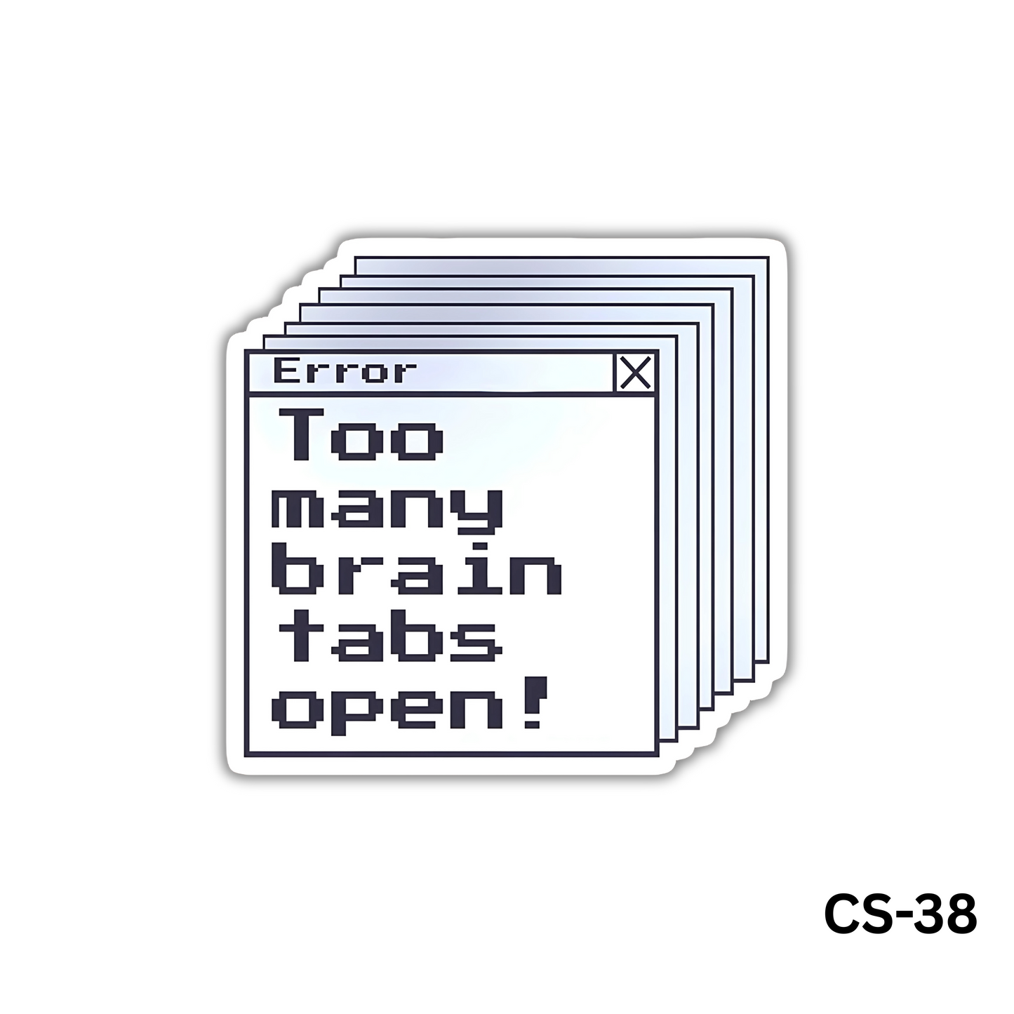 Too Many Brain Tabs Open! (CS-38)