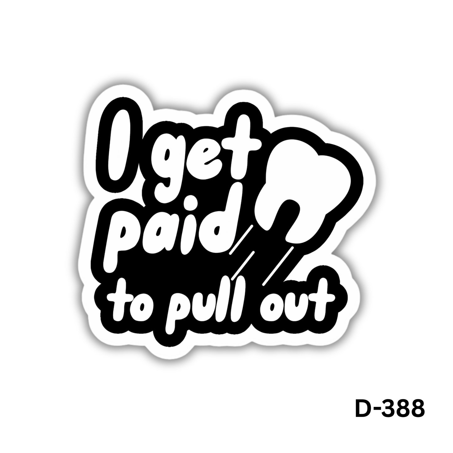 I get paid to pull out sticker(D-388)