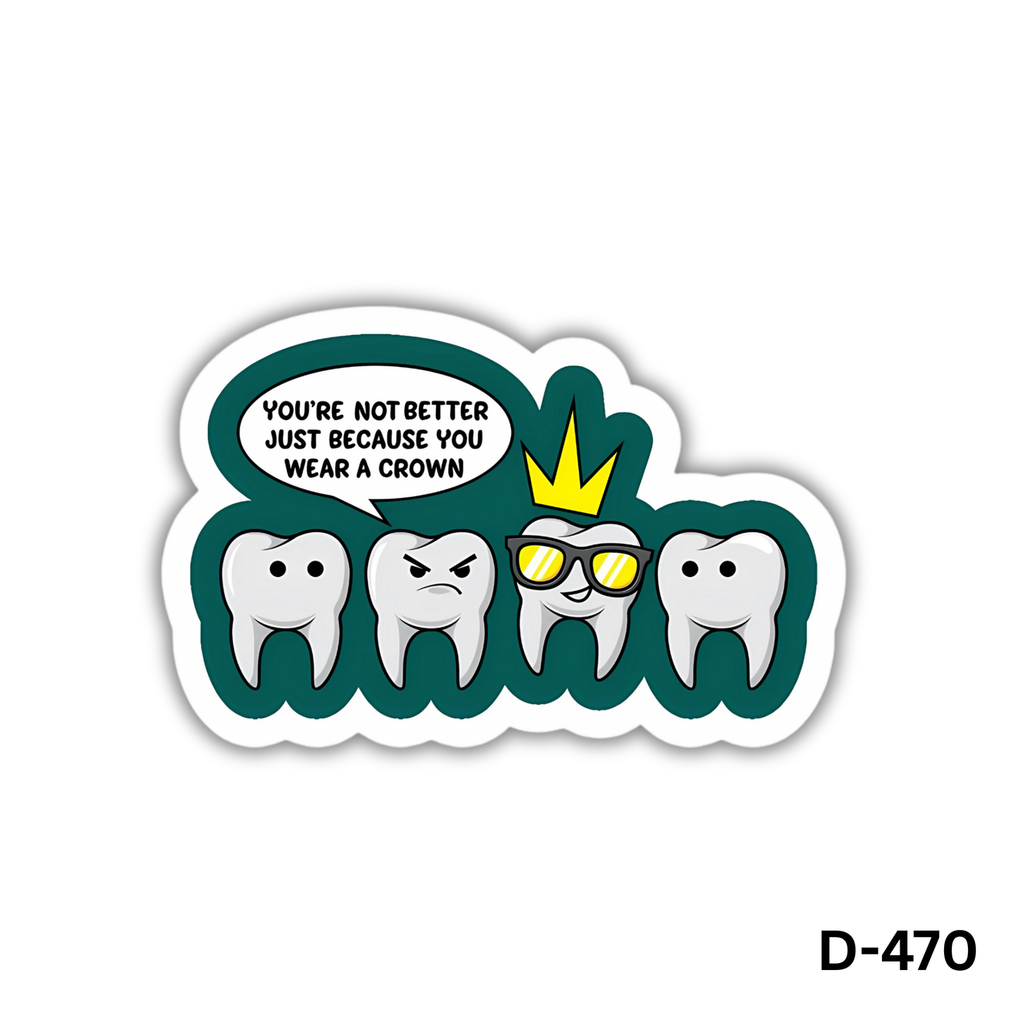 You're Not Better Just Because You Wear A Crown sticker(D-470)