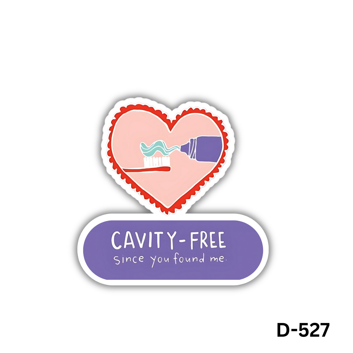 Cavity-free since you found me(D-527)