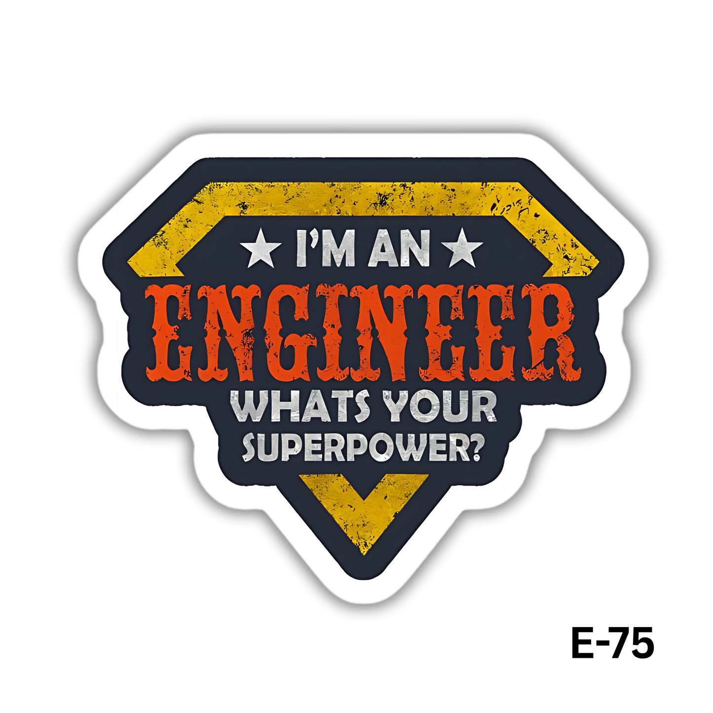 I'M AN ENGINEER-What's your super powers?(E-75)