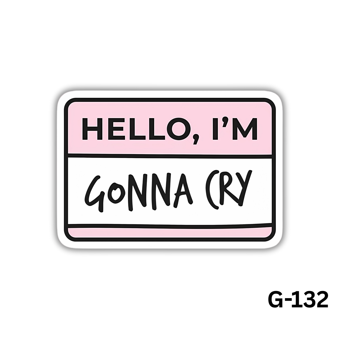 Hello, I'm Gonna Cry (G-132)