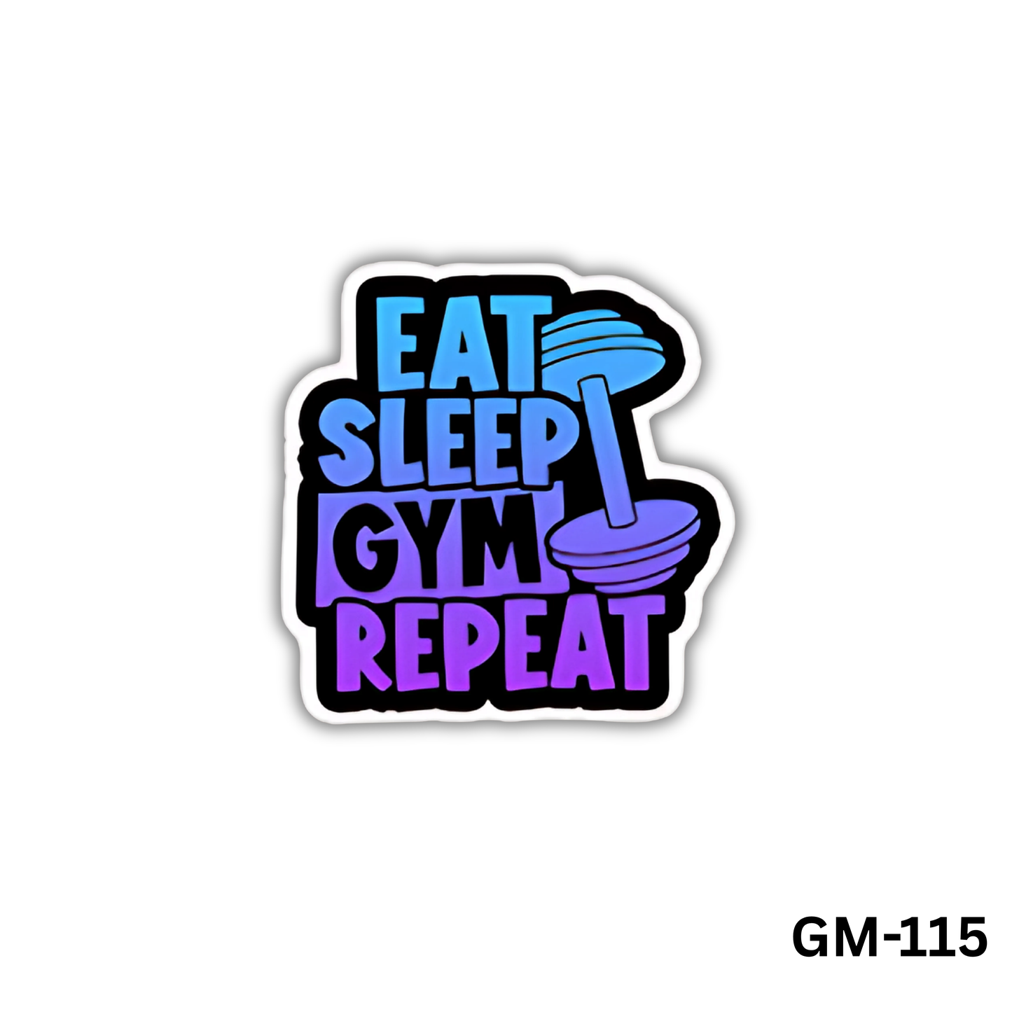 EAT-SLEEP-GYM-REPEAT (GM-115)