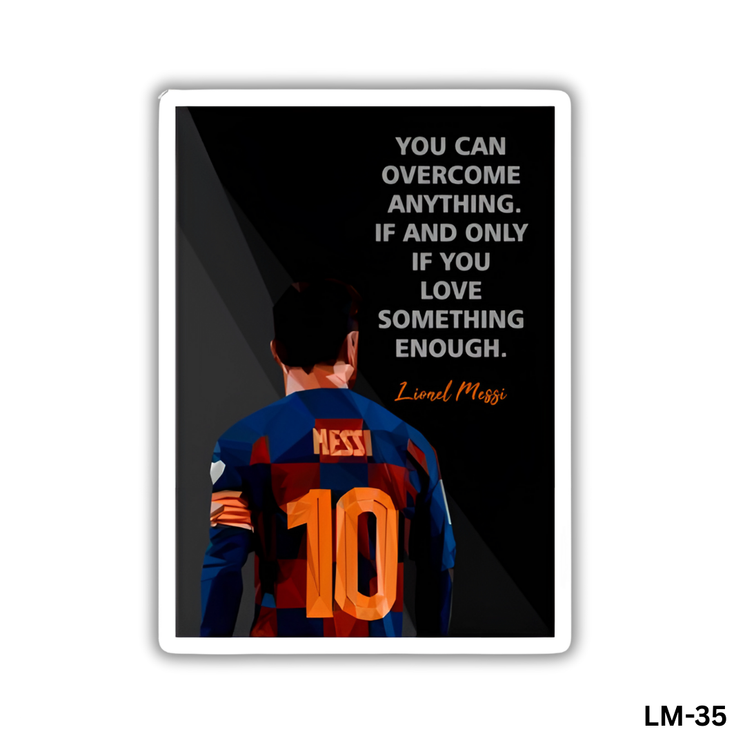 You can overcome anything. If and only If you love something Enough(LM-35)