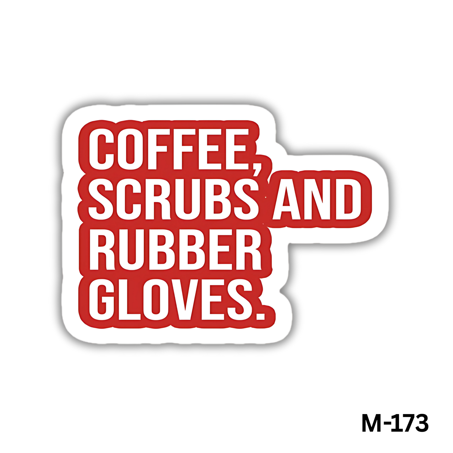 Coffee, Scrubs and rubber gloves(M-173)