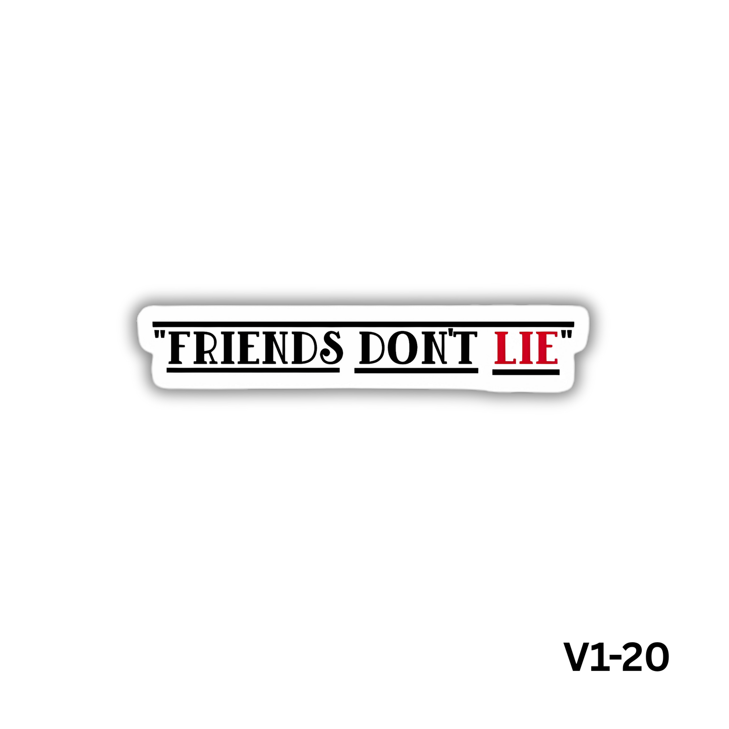 Friends don`t lie (V1-20)