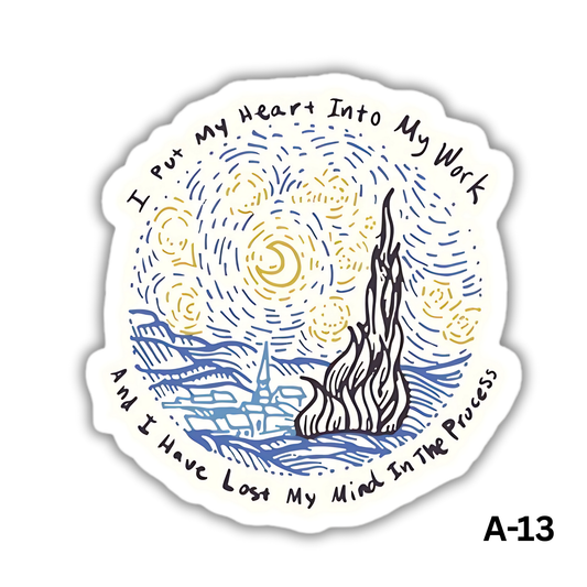 I put my heart into my work and i have lost my mind in the process(A-13)