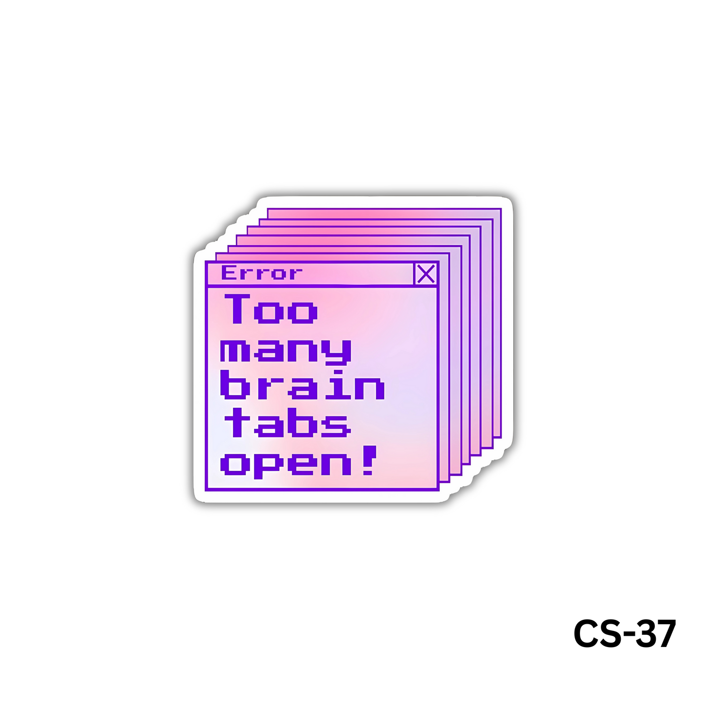 Too Many Brain Tabs Open! (CS-37)