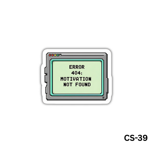 ERROR 404! Motivation Not Found (CS-39)