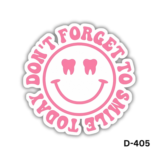 DON'T FORGET TO SMILE TODAY(D-405)