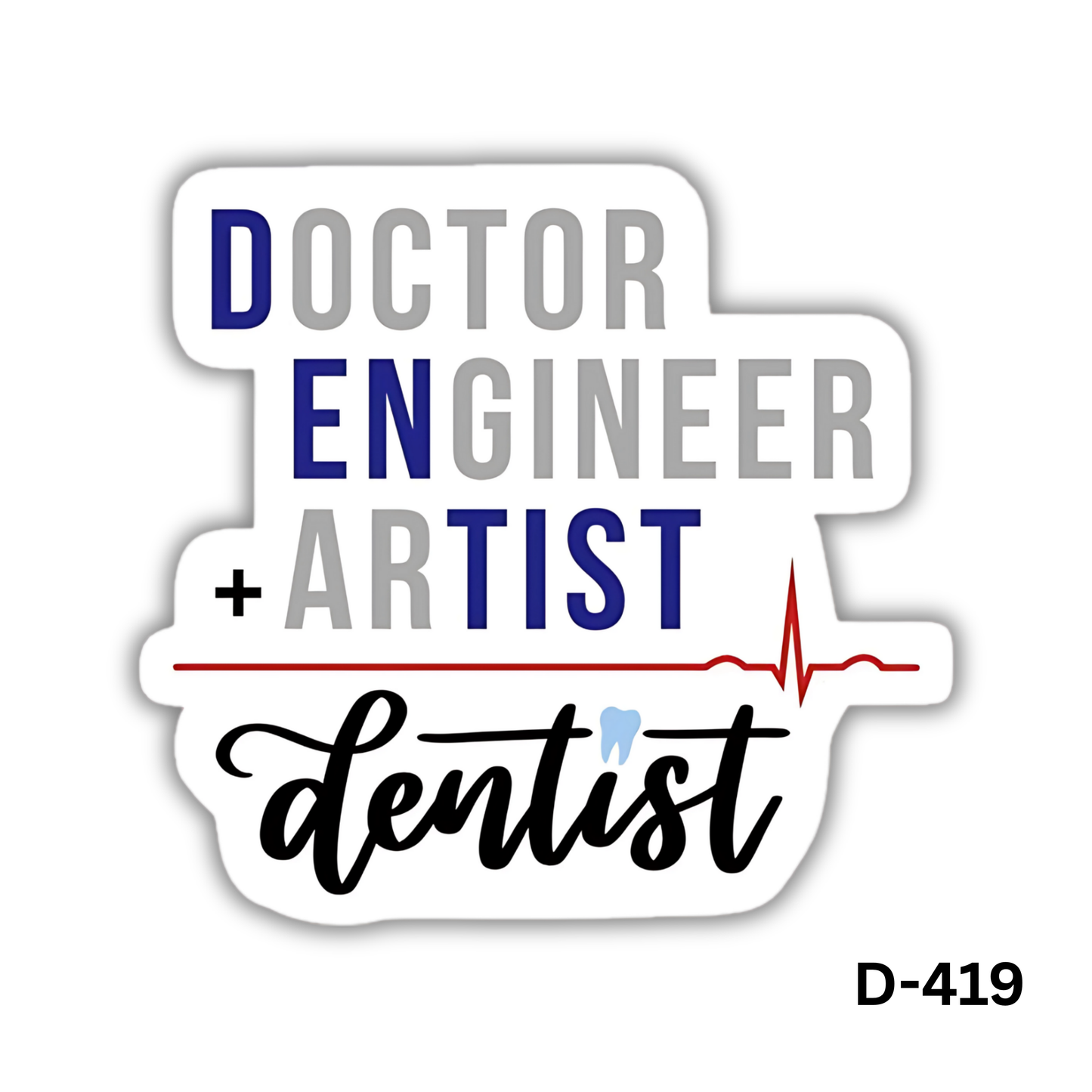 DOCTOT+ENGINEER+ARTIST=DENTIST sticker(D-419)