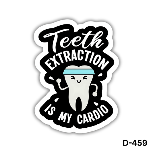 Teeth EXTRACTION IS MY CARDIO sticker(D-459)