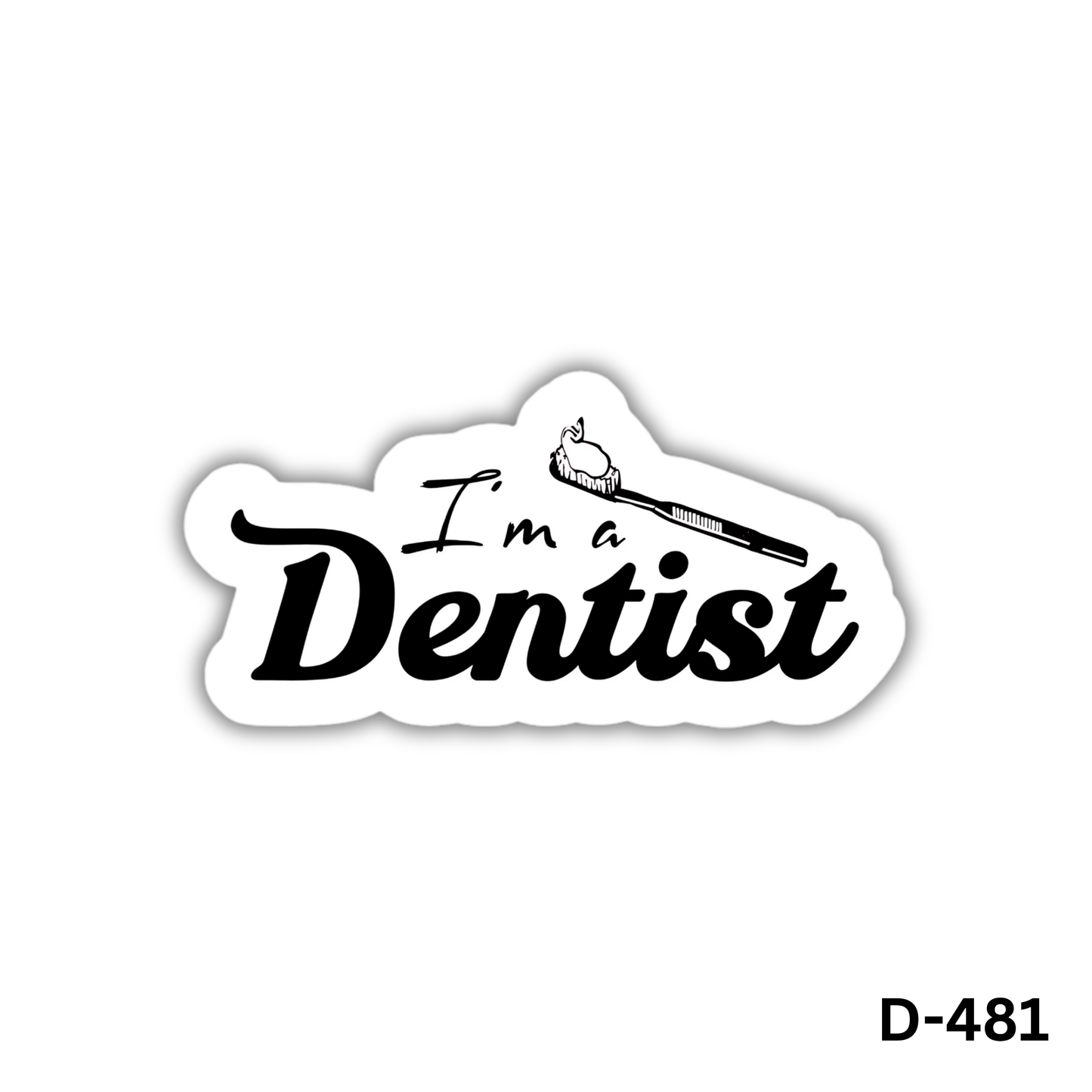 I'm a Dentist sticker(D-481)