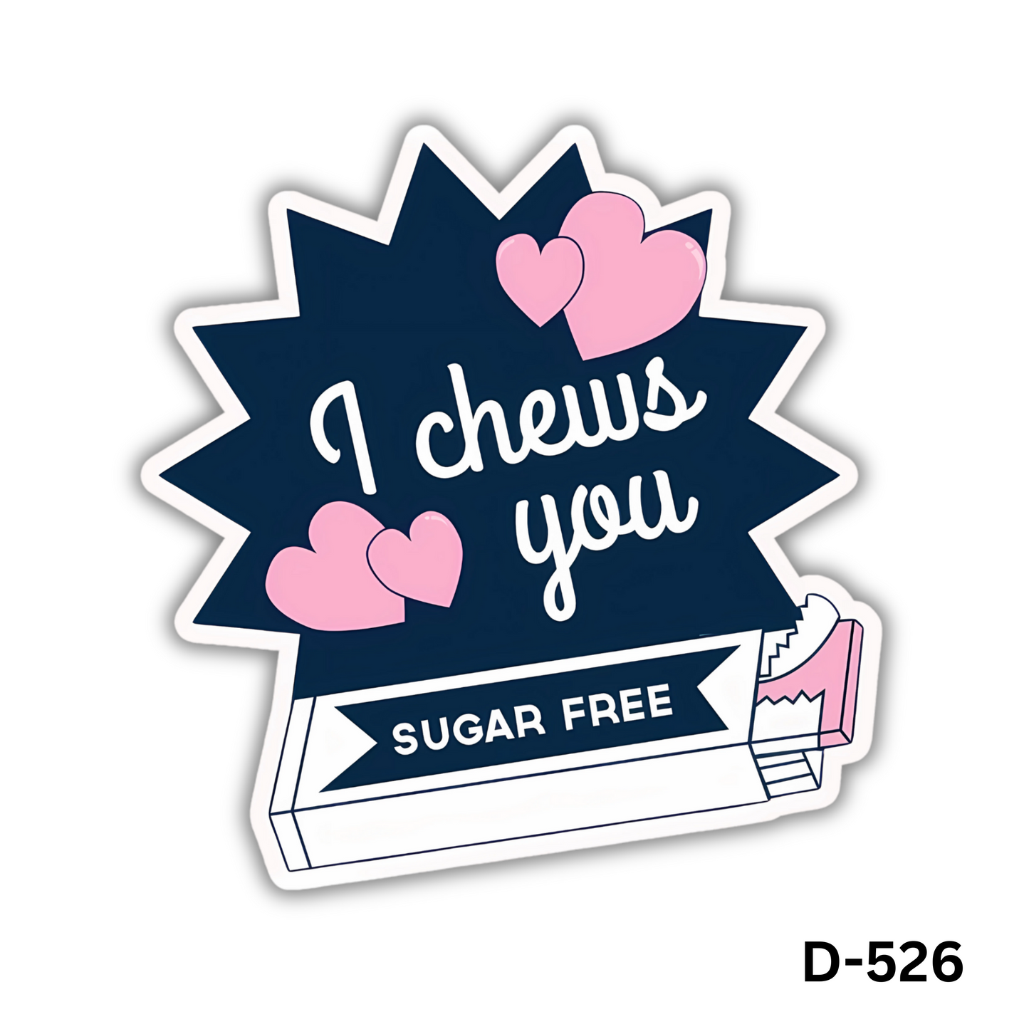 I Chews You(D-526)