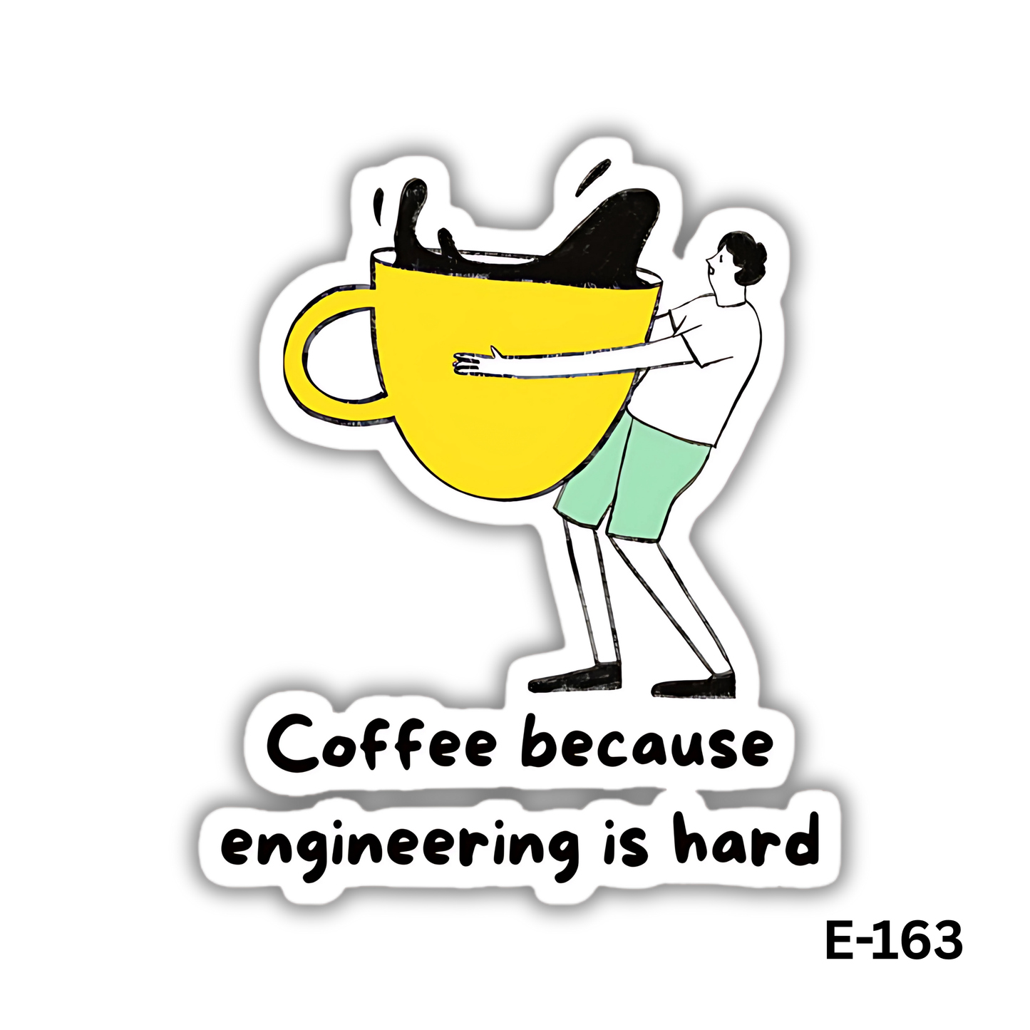 Coffee Because Engineering is Hard (E-163)