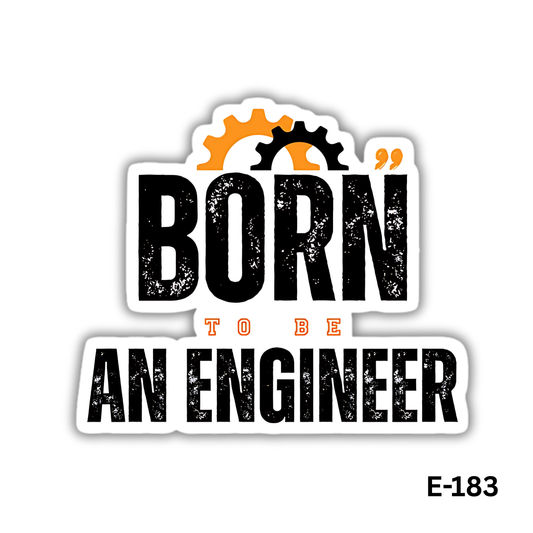 Born to be an Engineer (E-183)