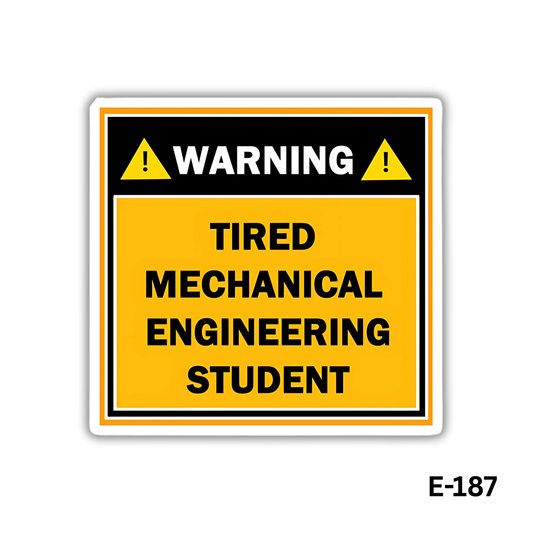 Tired Mechanical Engineering Student (E-187)