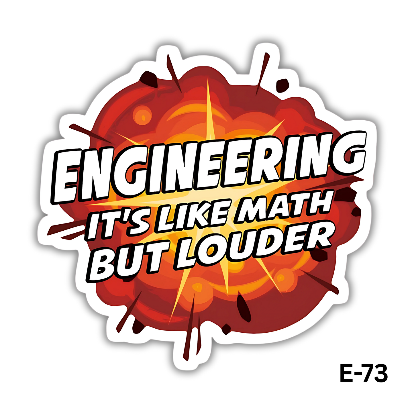 ENGINEERING - IT'S LIKE MATH BUT LOUDER sticker(E-73)