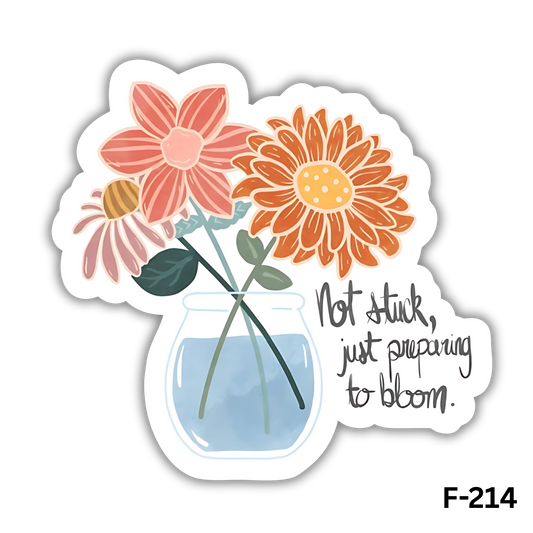 not stuck, just preparing to bloom sticker(F-214)
