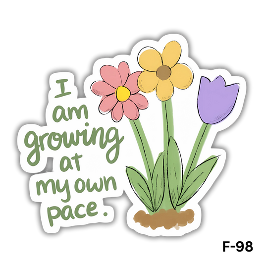 I am growing at my own pace(F-98)