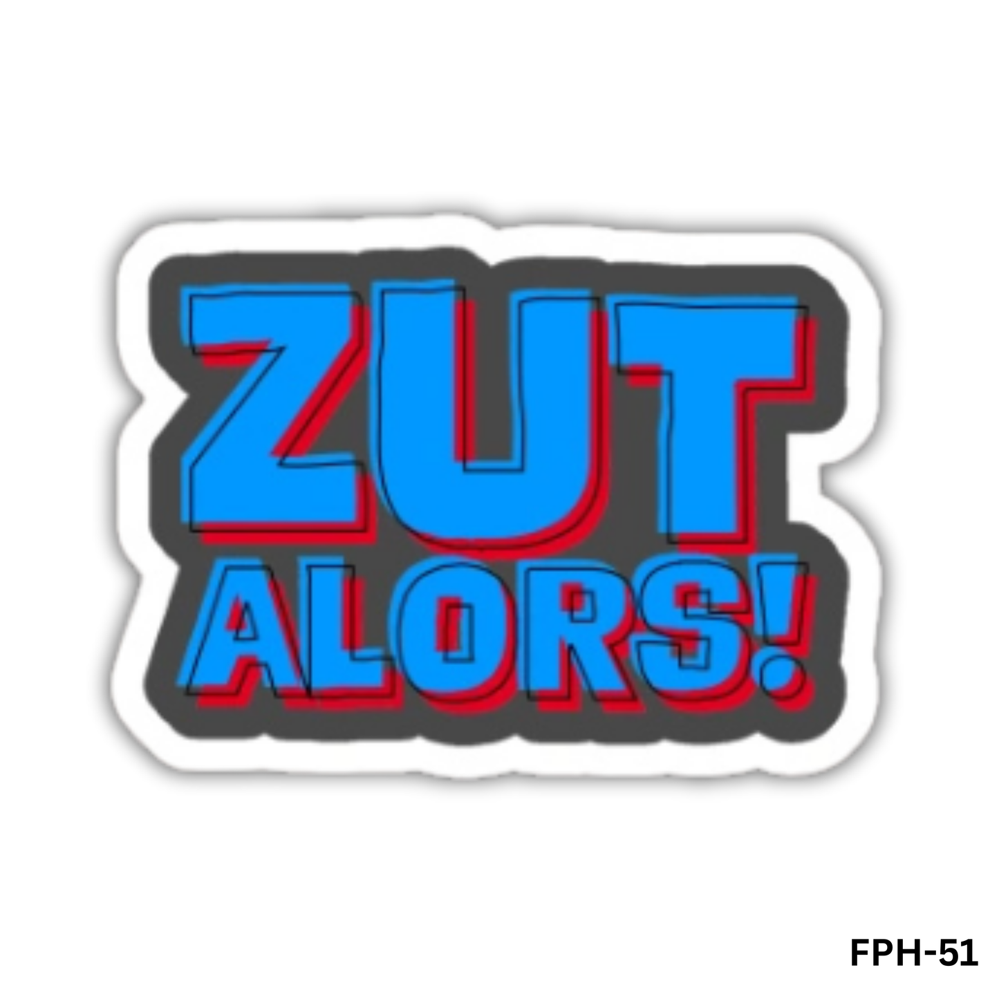 Zut Alors!(FPH-51)