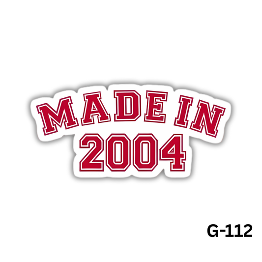 MADE IN 2004(G-112)