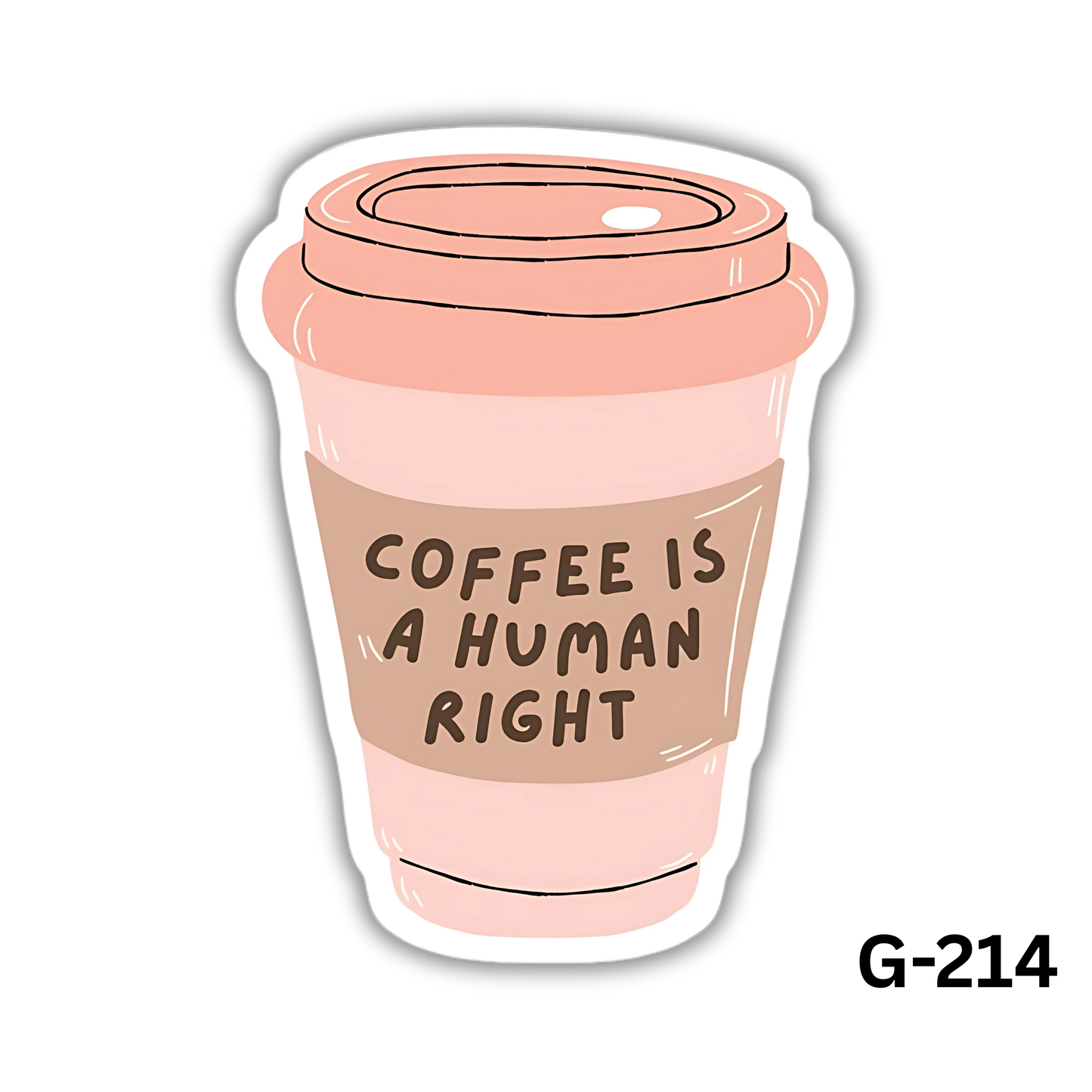 Coffee is a Human Right(G-214)