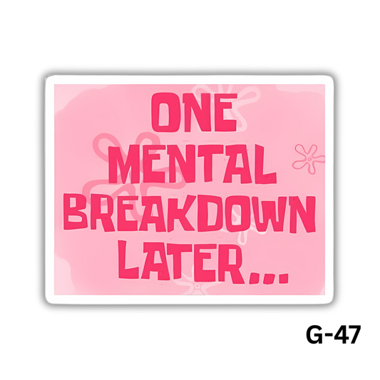 One Mental Breakdown Later Pink Sticker (G-47)