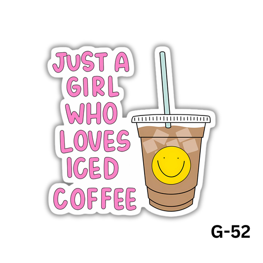 Just a Girl Who Loves Iced Coffee(G-52)
