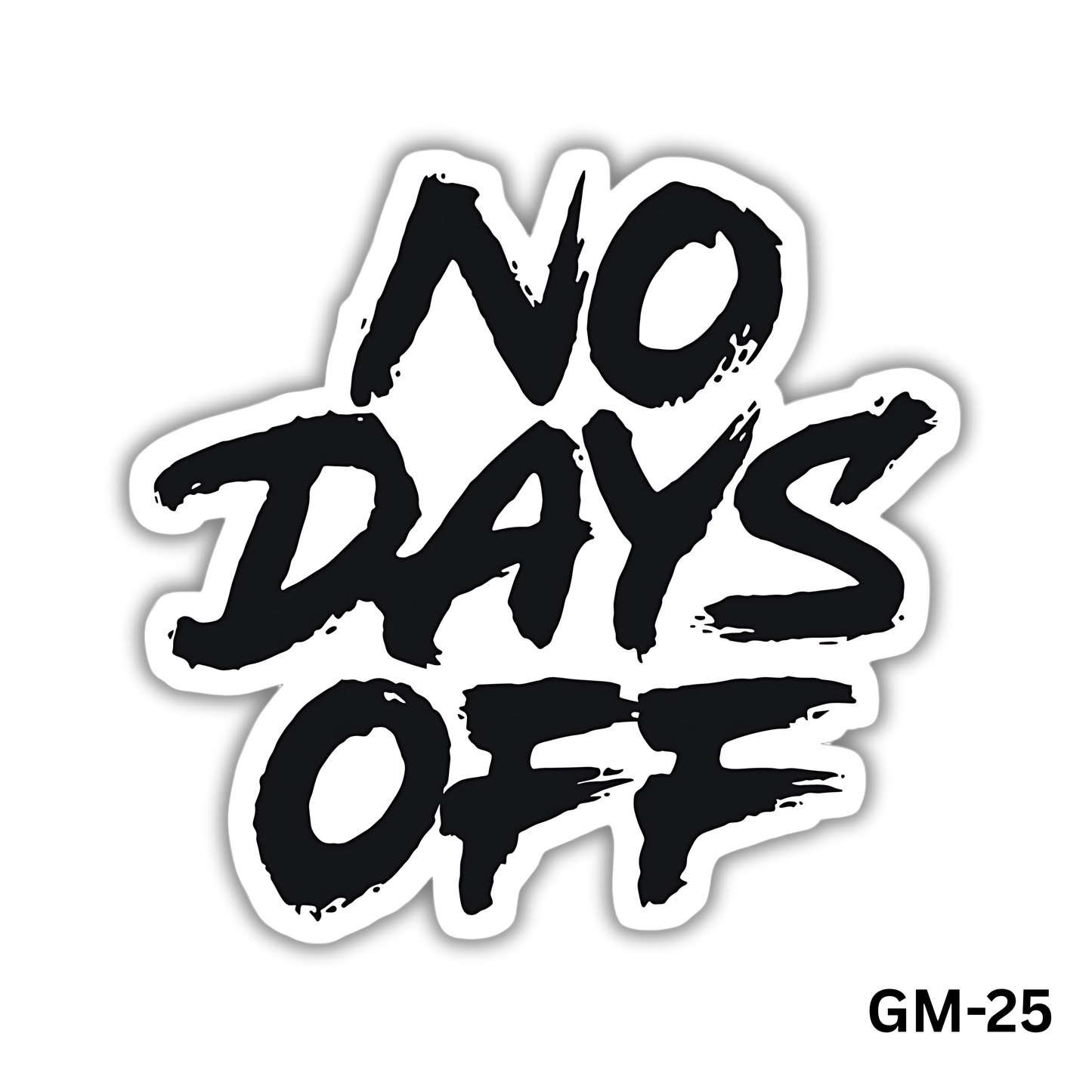 NO DAYS OFF(GM-25)