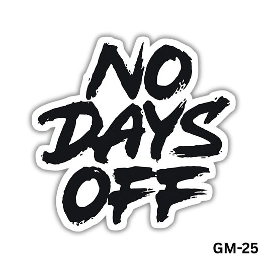 NO DAYS OFF(GM-25)
