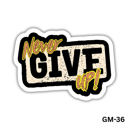 NEVER GIVE UP! (GM-36)