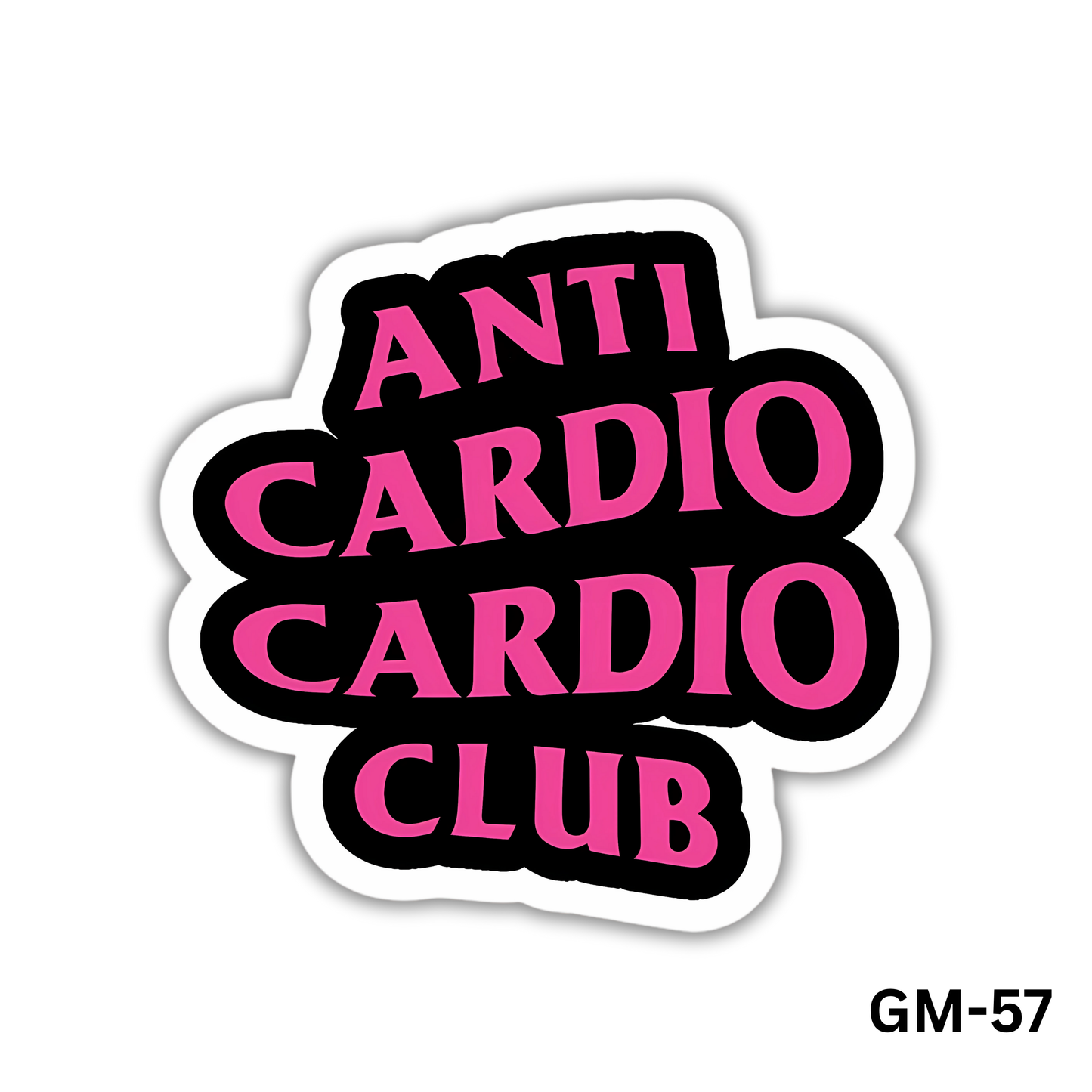 Anti Cardio Cardio Club (GM-57)