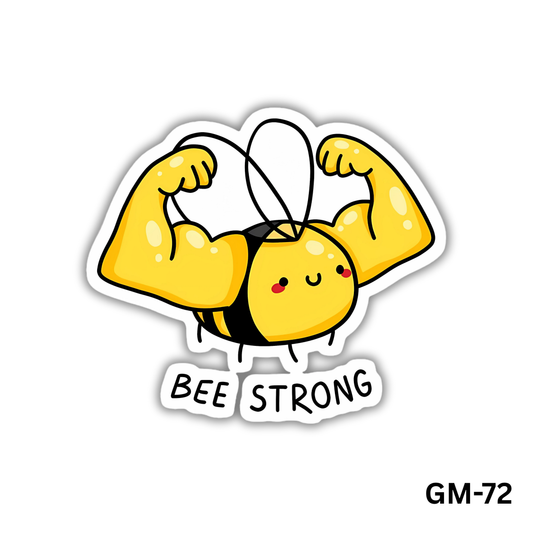 BEE STRONG (GM-72)