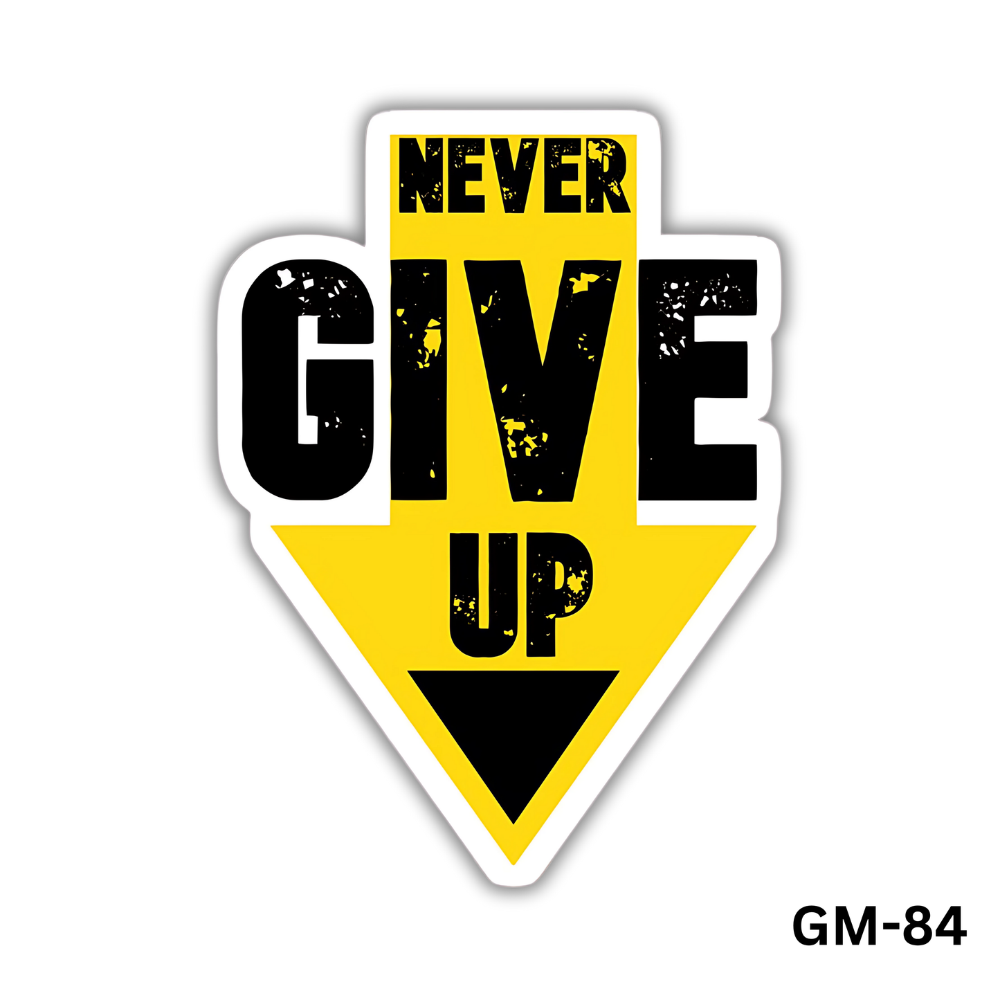NEVER GIVE UP (GM-84)
