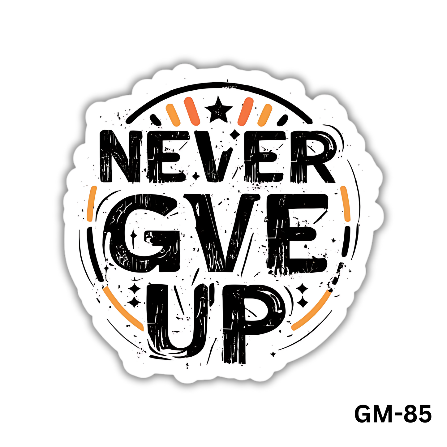 NEVER GIVE UP (GM-85)