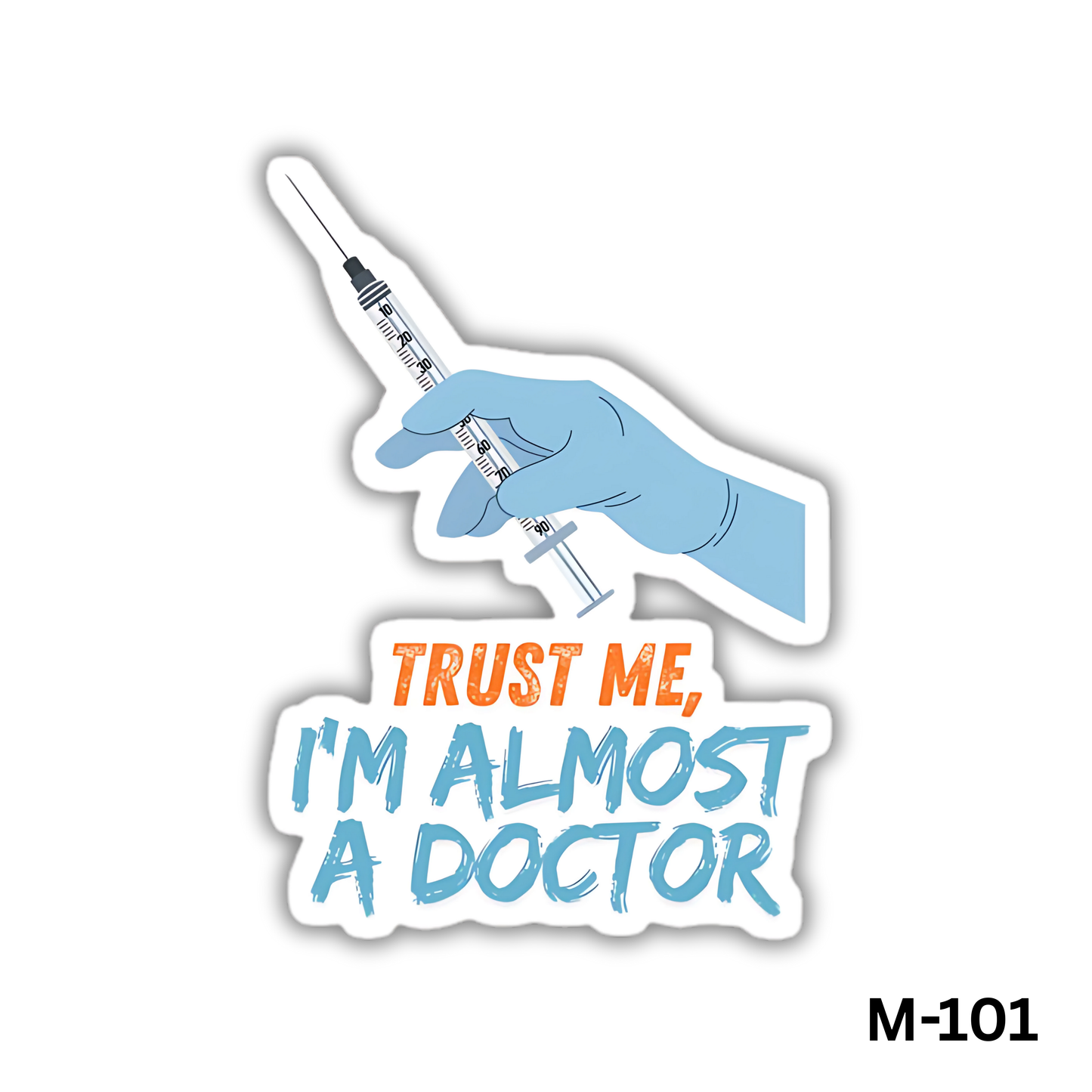 Trust me, I'm almost a doctor(M-101)