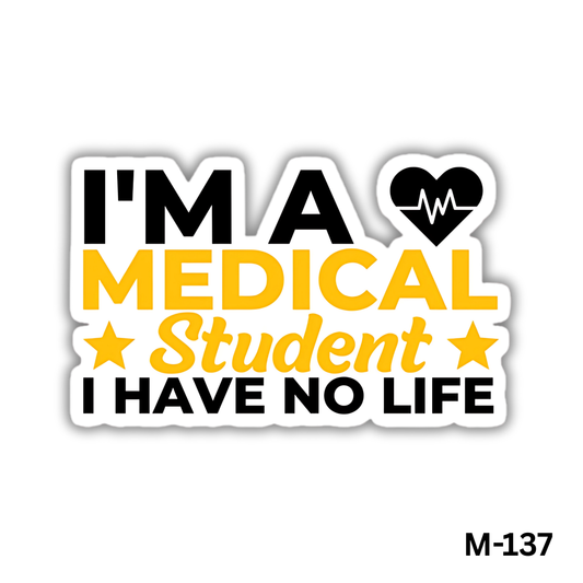 I'm a medical student i have no life(M-137)