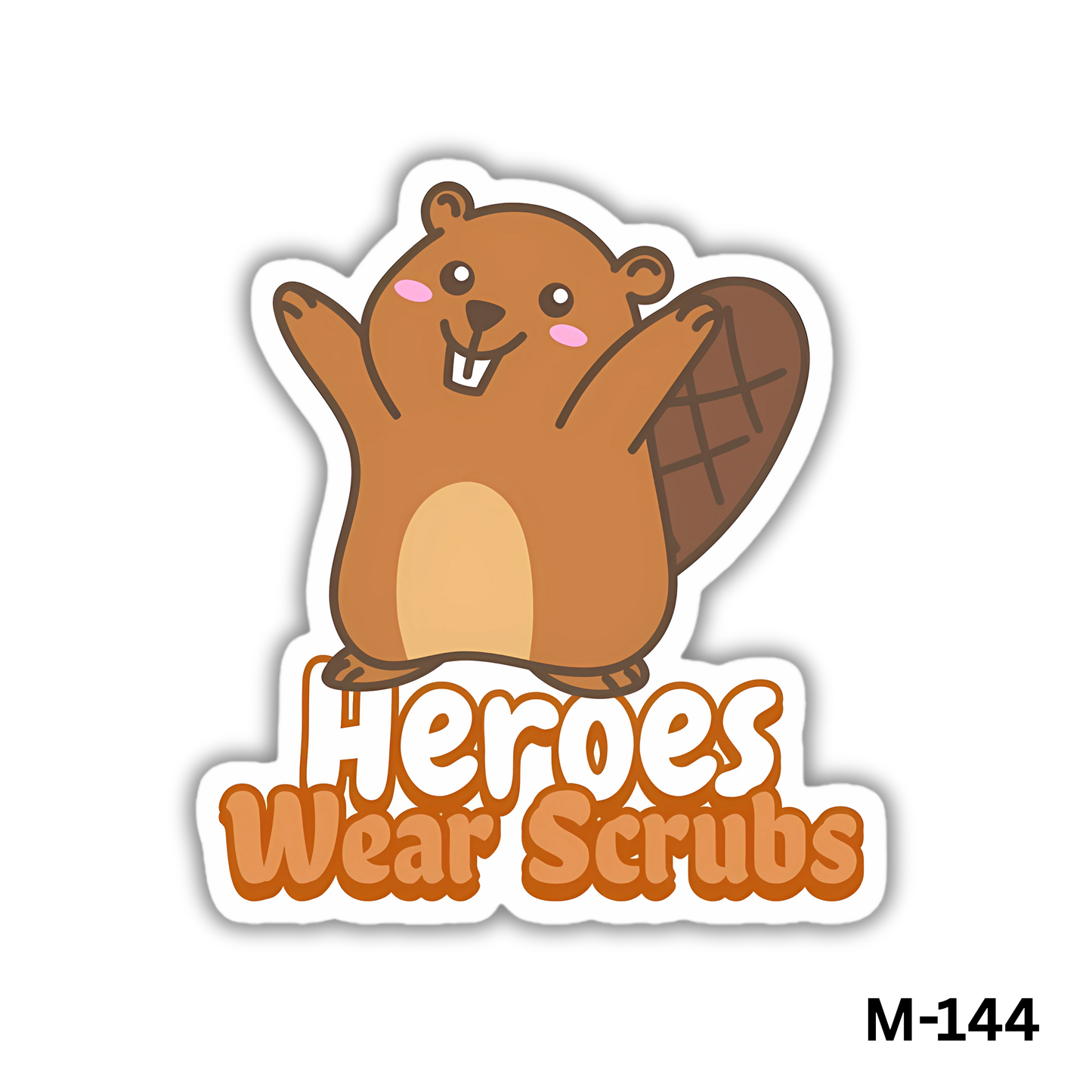 Heroes wear Scrubs(M-144)