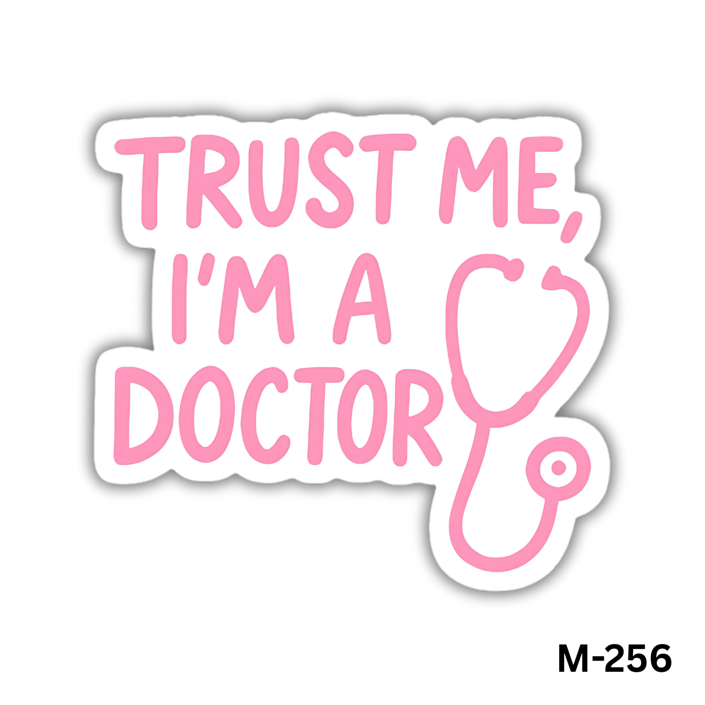 trust me iam a doctor(M-256)