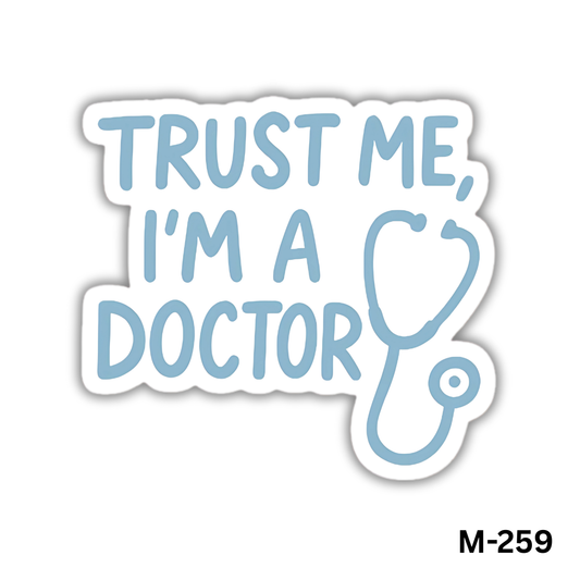 trust me iam a doctor(M-259)