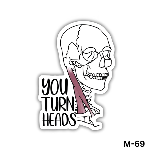 You turn heads(M-69)