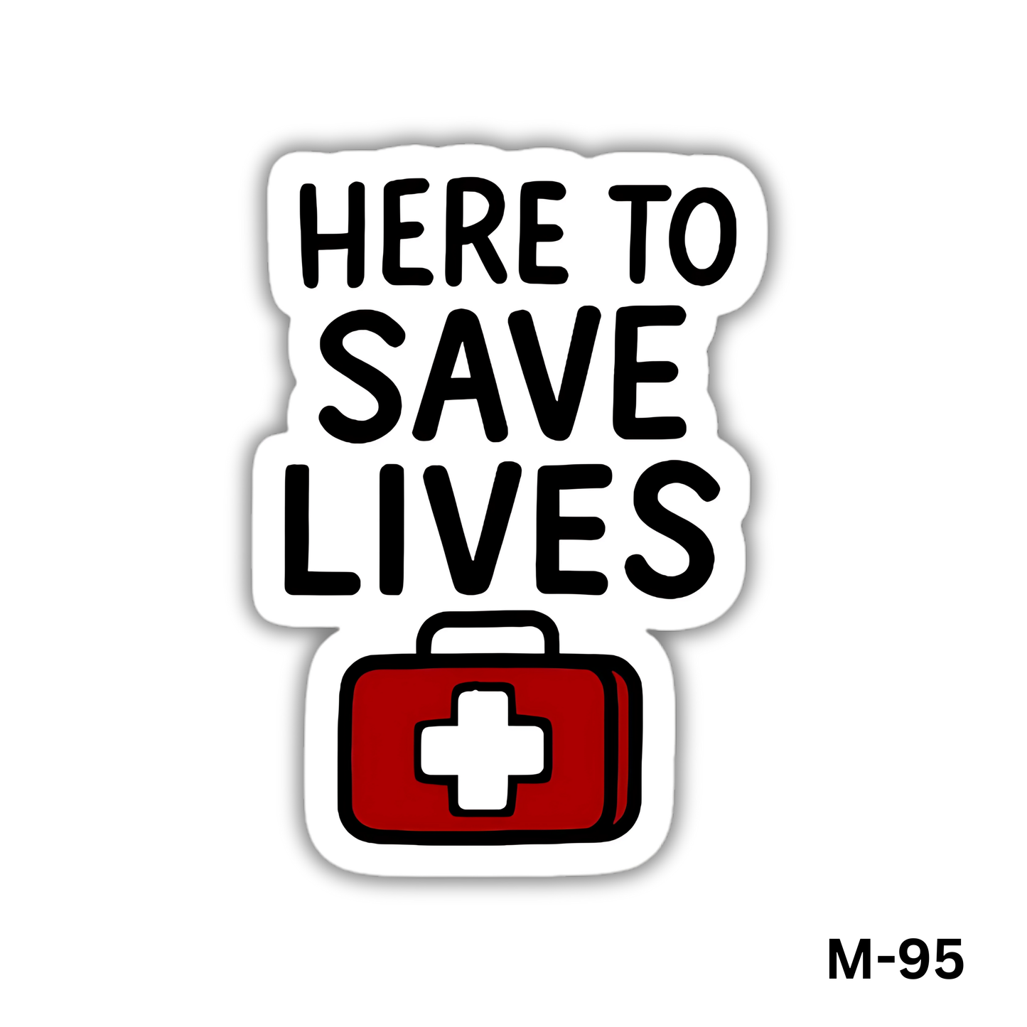 Here to save lives(M-95)