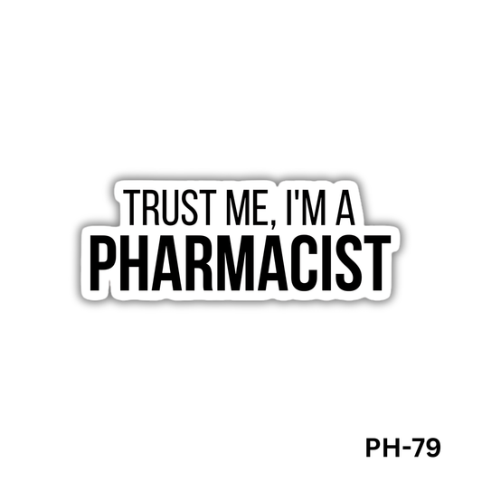 TRUST ME I'M A PHARMACIST sticker(PH-79)