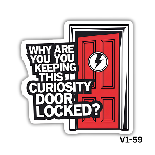 Why are you keeping this curiosity door locked?(V1-59)