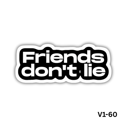 Friends don't lie(V1-60)